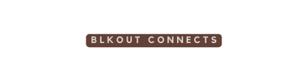 blkout connects